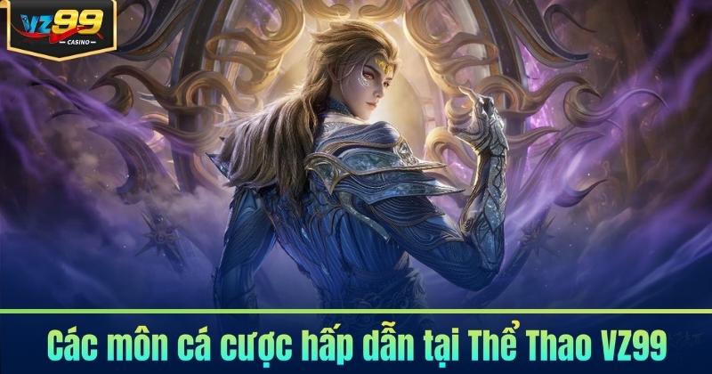Thể Thao VZ99 - Sảnh Cá Cược Sôi Động Cho Đam Mê 7 Các môn cá cược hấp dẫn tại Thể Thao VZ99