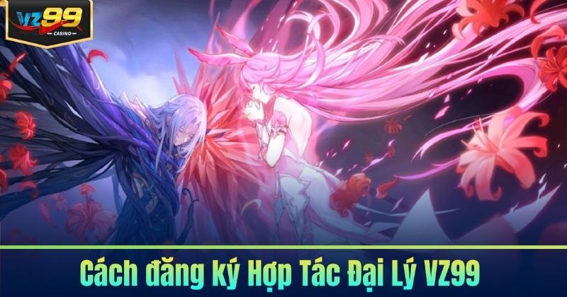 Hợp Tác Đại Lý VZ99 - Kiếm Thu Nhập Bền Vững 7 Cách đăng ký Hợp Tác Đại Lý VZ99