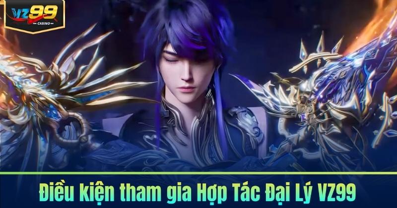 Hợp Tác Đại Lý VZ99 - Kiếm Thu Nhập Bền Vững 5 Điều kiện tham gia Hợp Tác Đại Lý VZ99